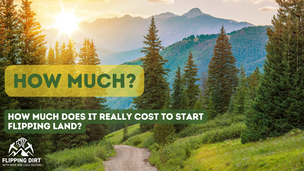 How much money does it really cost to start flipping land
